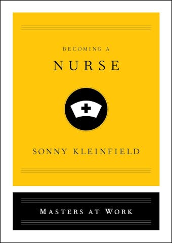 Becoming a Nurse - Sonny Kleinfield
