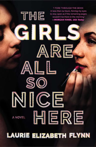 The Girls Are All So Nice Here : A Novel