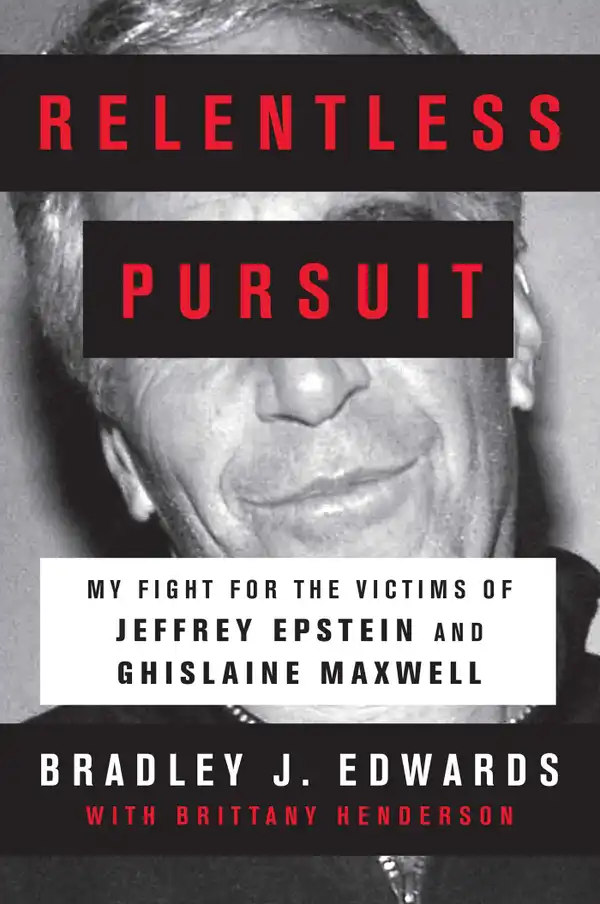 Relentless Pursuit : My Fight for the Victims of Jeffrey Epstein and Ghislaine Maxwell