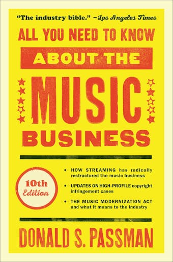 All You Need to Know About the Music Business: 10th Edition - Donald S. Passman