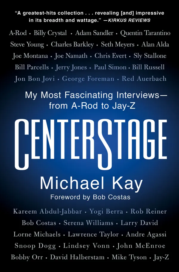 CenterStage : My Most Fascinating Interviews—from A-Rod to Jay-Z