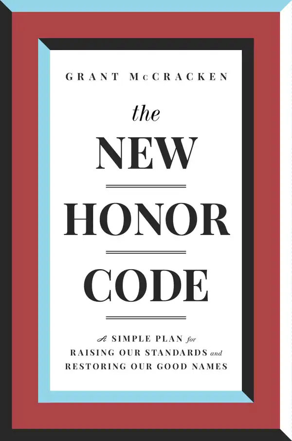 The New Honor Code: A Simple Plan for Raising Our Standards and Restoring Our Good Names
