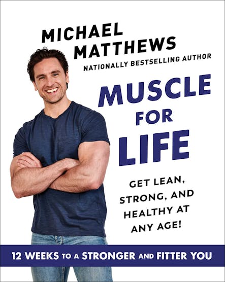 Muscle For Life : Get Lean, Strong, And Healthy At Any Age!