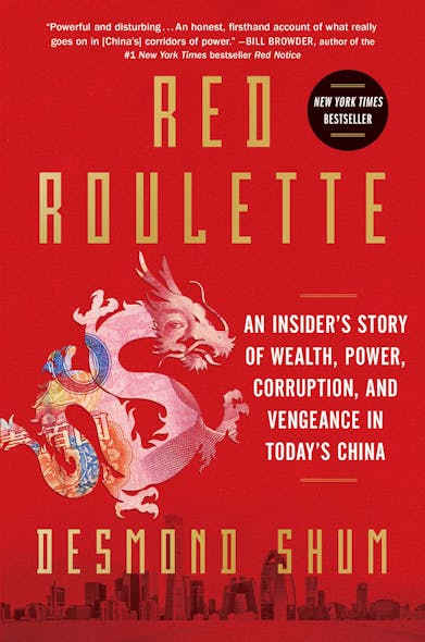 Red Roulette : An Insider's Story Of Wealth, Power, Corruption, And Vengeance In Today's China
