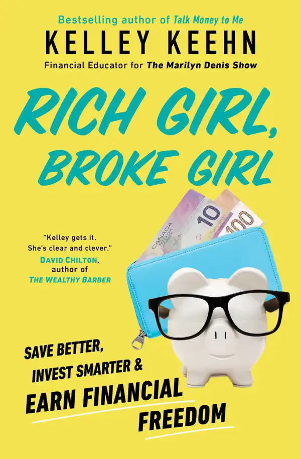 Rich Girl, Broke Girl : Save Better, Invest Smarter, and Earn Financial Freedom