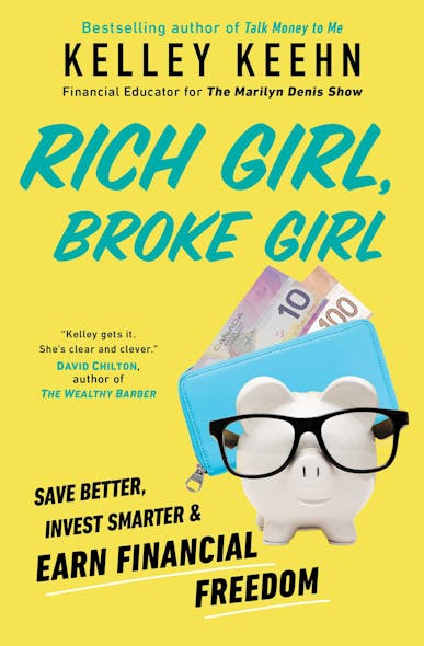 Rich Girl, Broke Girl : Save Better, Invest Smarter, And Earn Financial Freedom