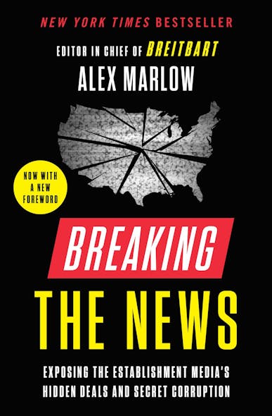 Breaking The News : Exposing The Establishment Media's Hidden Deals And Secret Corruption