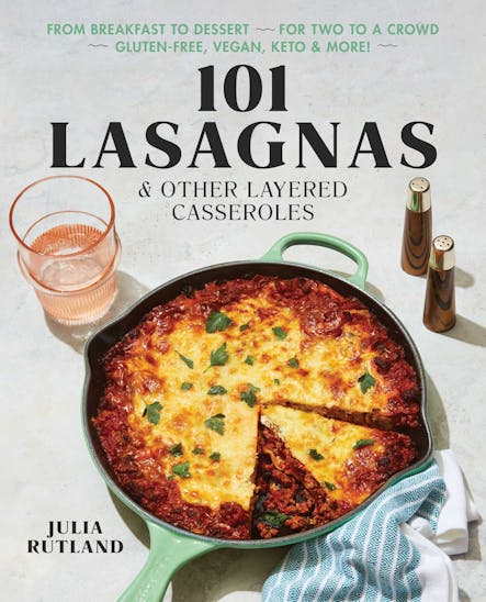 101 Lasagnas & Other Layered Casseroles : A Cookbook