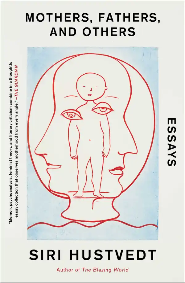 Mothers, Fathers, and Others : Essays
