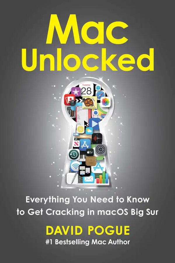 Mac Unlocked : Everything You Need to Know to Get Cracking in macOS Big Sur