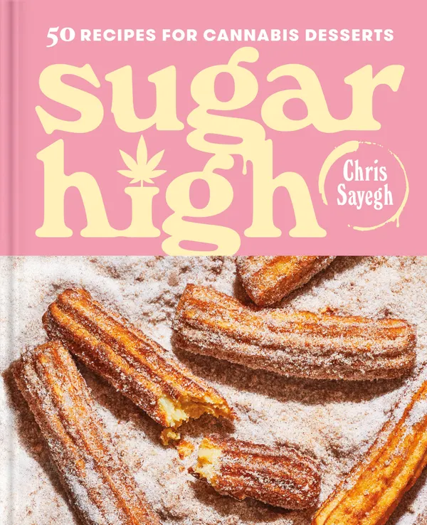 Sugar High : 50 Recipes for Cannabis Desserts: A Cookbook