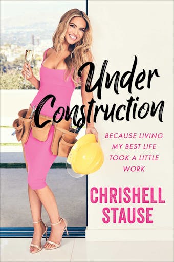Under Construction: Because Living My Best Life Took a Little Work - undefined