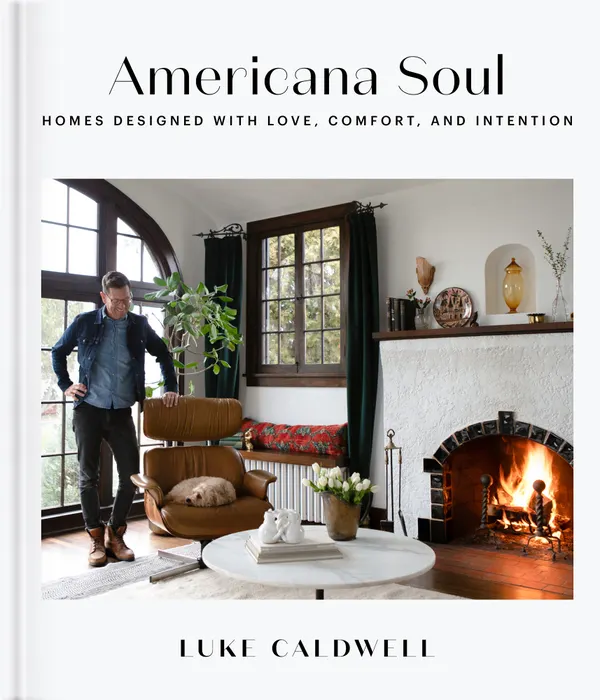 Americana Soul : Homes Designed with Love, Comfort, and Intention