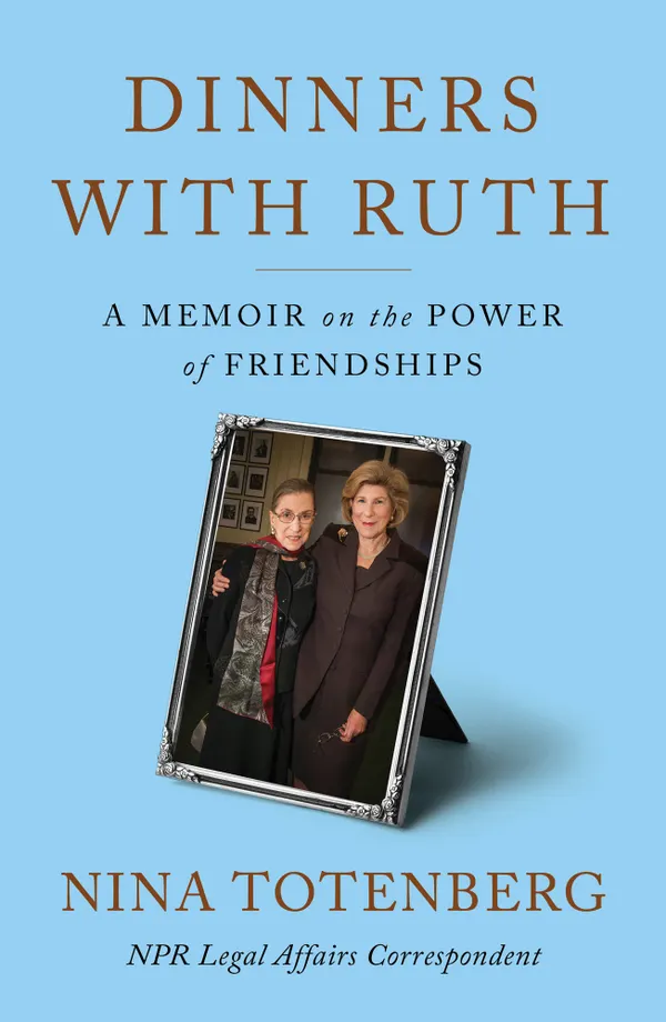Dinners with Ruth : A Memoir on the Power of Friendships