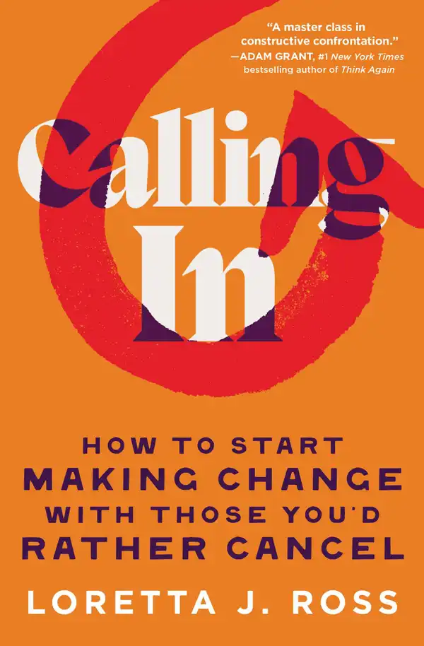Calling In : How to Start Making Change with Those You'd Rather Cancel