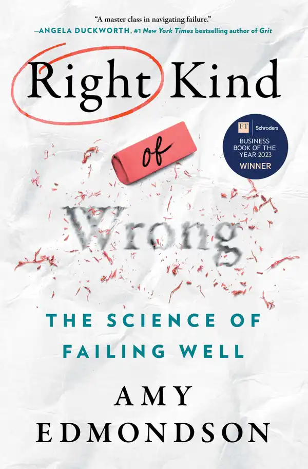 Right Kind of Wrong : The Science of Failing Well