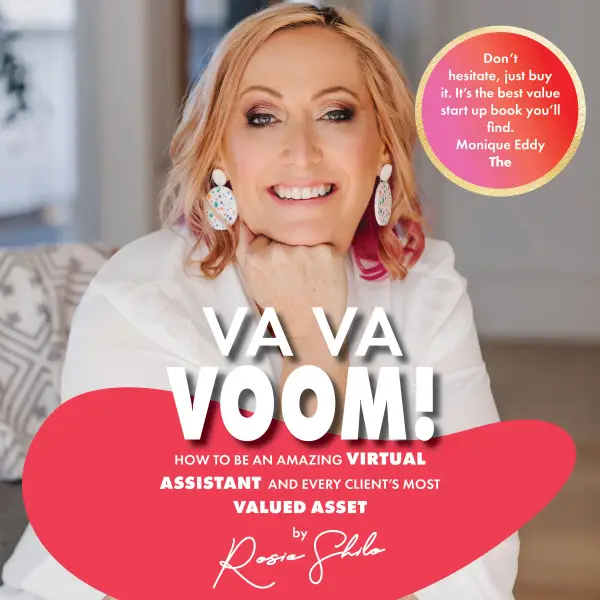 VA VA Voom : How to be an amazing Virtual Assistant and every client's most valued asset.