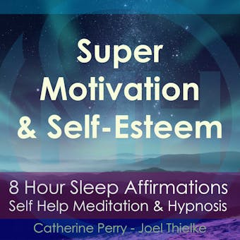 8 Hour Sleep Affirmations - Super Motivation & Confidence, Self Help Meditation & Hypnosis - undefined