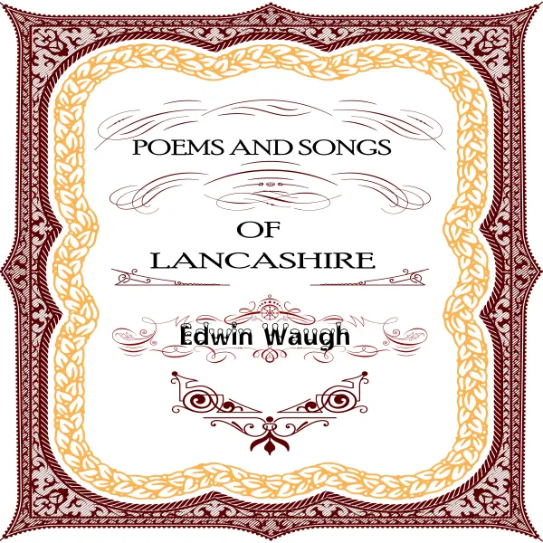 Poems and Songs of  Lancashire : 