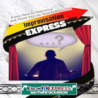 Improvisation Express - Matthew Dickinson, KnowIt Express