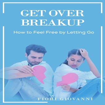 Get over Breakup - Fiori Giovanni