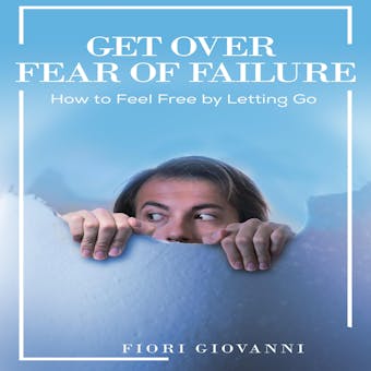Fear Of Failure - Fiori Giovanni