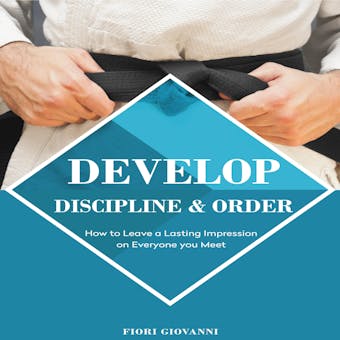 Develop discipline and Order - Fiori Giovanni