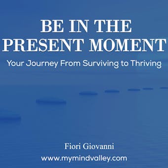 Be In The Present Moment - Fiori Giovanni