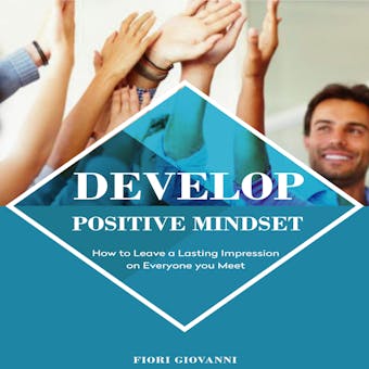 Develop Positive Mindset - Fiori Giovanni