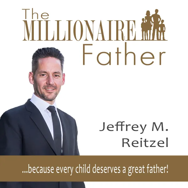 The Millionaire Father: because every child deserves a great father : 