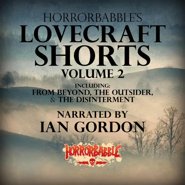 Horrorbabbles's Lovecraft Shorts : Volume 2