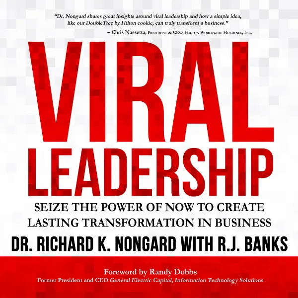 Viral Leadership: Seize the Power of Now to Create Lasting Transformation in Business : 