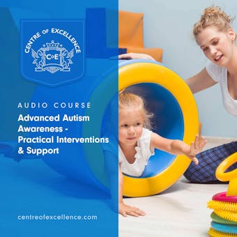 Advanced Autism Awareness: Practical Interventions & Support - Centre of Excellence