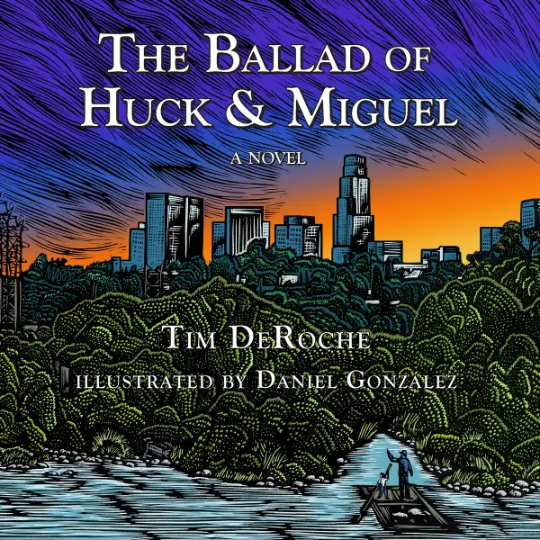 The Ballad of Huck & Miguel : A Novel