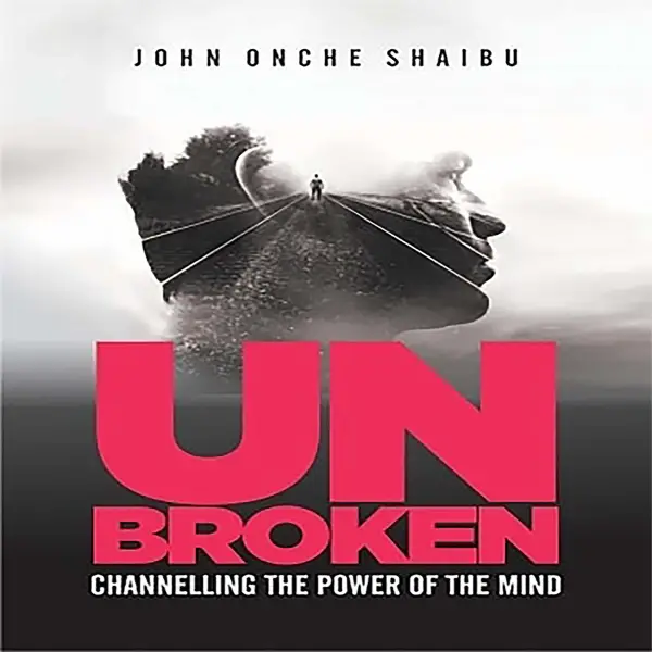 Unbroken : Channeling the Power of the Mind