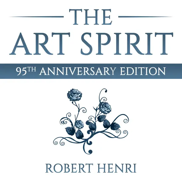 The Art Spirit : 95th Anniversary Edition