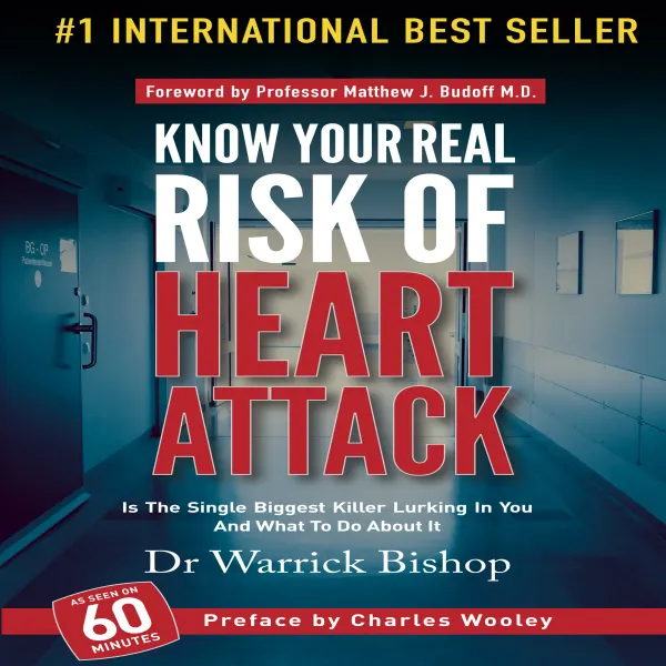 Know Your Real Risk of Heart Attack : Is The Single Biggest Killer Lurking In You And What To Do About It