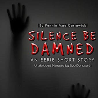 Silence Be Damned: An Eerie Short Story - undefined