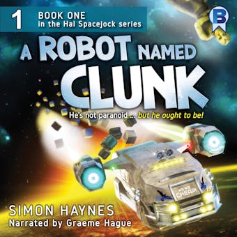 A Robot Named Clunk: Hal Spacejock, Book 1 - undefined