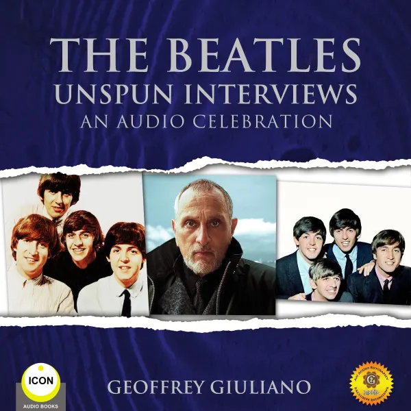 The Beatles Unspun Interviews - An Audio Celebration : 