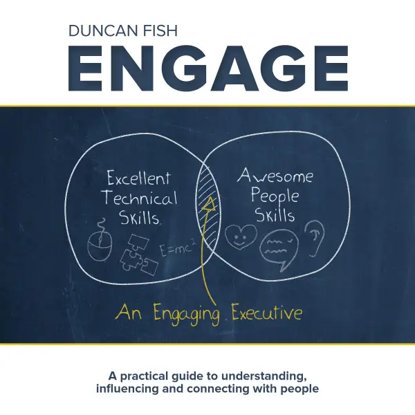 Engage : A practical guide to understanding, influencing and connecting with people