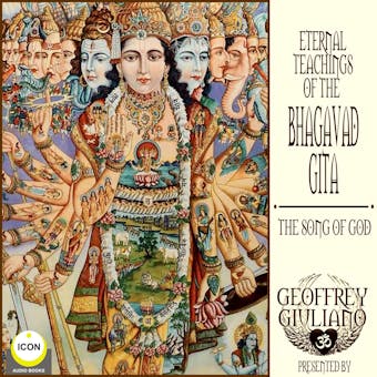 Eternal Teaching of The Bhagavad Gita: The Song Of God - Anonymous