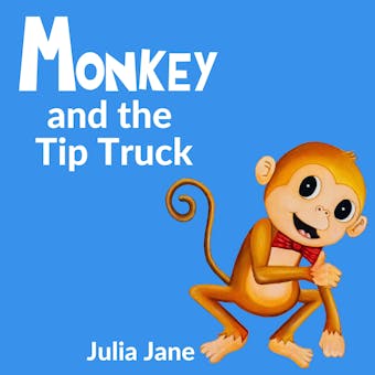 Monkey and the Tip Truck - undefined