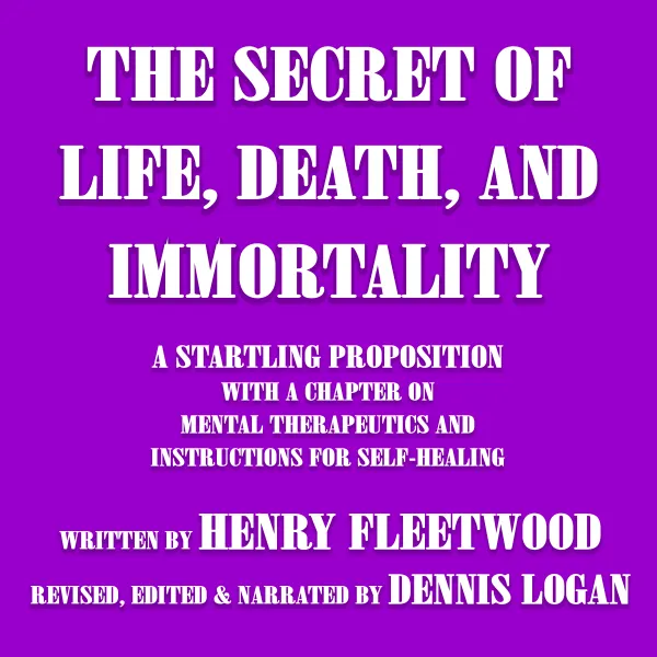 The Secret of Life, Death, and Immortality : 