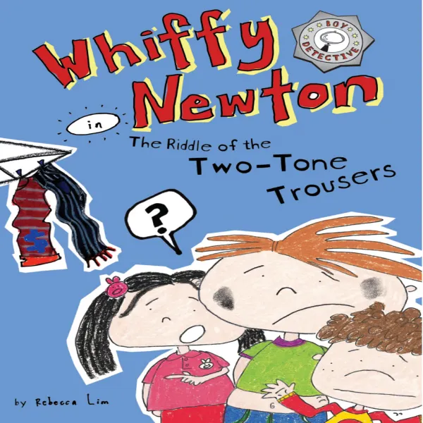 Whiffy Newton in the Riddle of the Two-Tone Trousers (Whiffy Newton #2) : 