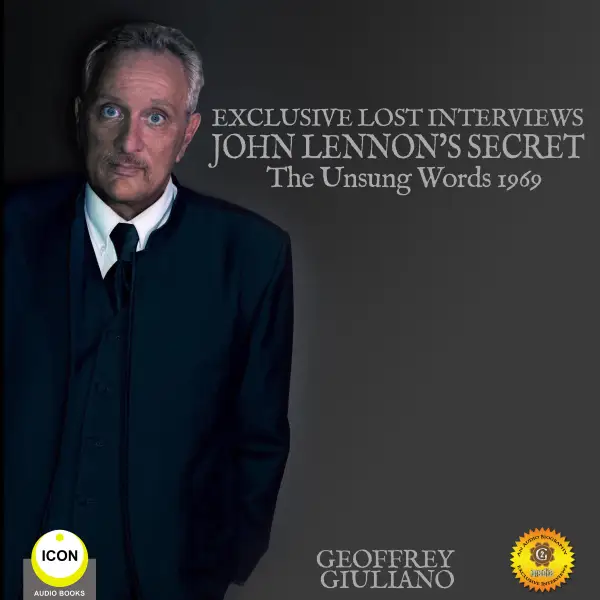 Exclusive Lost Interviews John Lennon's Secret : The Unsung Words 1969