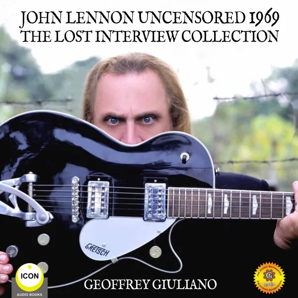 John Lennon Uncensored 1969 The Lost Interview Collection : 
