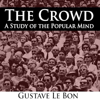 The Crowd - A Study of the Popular Mind - undefined