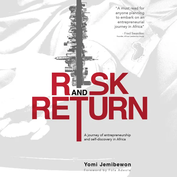 Risk and Return: A journey of entrepreneurship and self-discovery in Africa : 