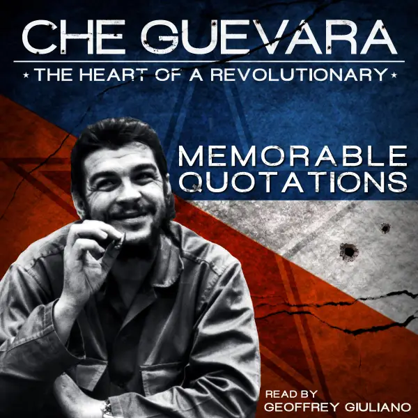 Che Guevara : The Heart of theRevolutionary